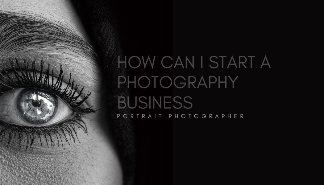 How Can I Start a Photography Business