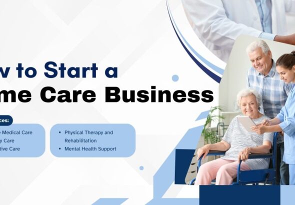 How to Start a Home Care Business